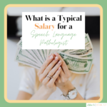 text overlay saying what is a typical salary for a speech language pathologist
