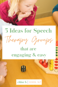 5 ideas for speech therapy groups that are engaging and easy