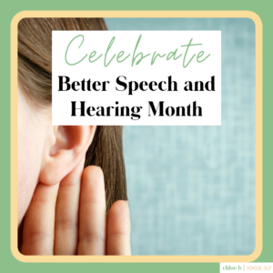 May Better Speech and Hearing Month | Chloe B School SLP
